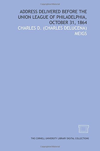 Beispielbild fr Address delivered before the Union League of Philadelphia, October 31, 1864 zum Verkauf von Revaluation Books