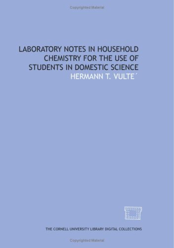 Stock image for Laboratory notes in household chemistry for the use of students in domestic science for sale by Revaluation Books