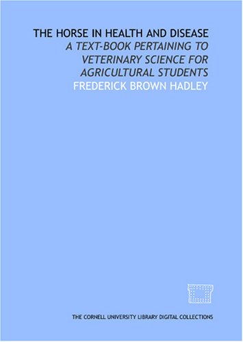 9781429761055: The horse in health and disease: a text-book pertaining to veterinary science for agricultural students