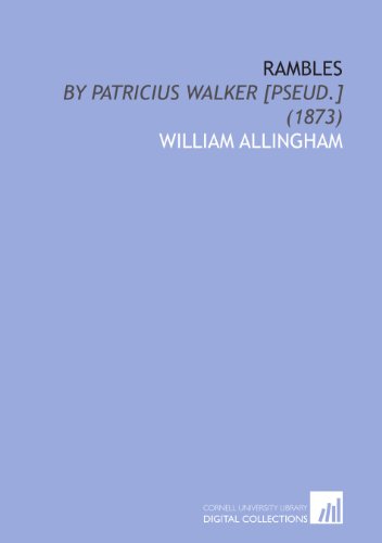 Rambles: By Patricius Walker [Pseud.] (1873) (9781429762526) by Allingham, William