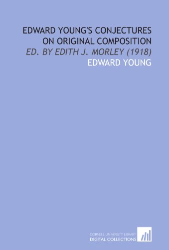 Stock image for Edward Young's Conjectures on original composition: ed. by Edith J. Morley. for sale by Revaluation Books