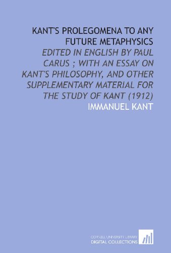 9781429763509: Kant's Prolegomena to Any Future Metaphysics: Edited in English by Paul Carus ; With an Essay on Kant's Philosophy, and Other Supplementary Material for the Study of Kant (1912)