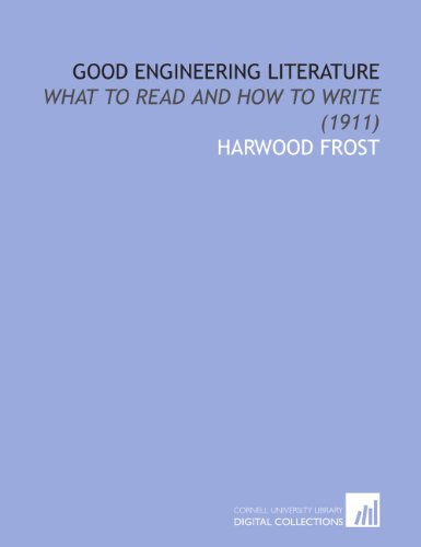 Stock image for Good Engineering Literature: What to Read and How to Write (1911) for sale by Revaluation Books