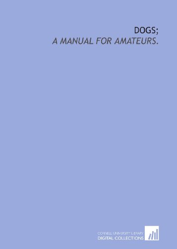 Dogs;: a manual for amateurs. (9781429769891) by De Salis, Mrs. (Harriet Anne)