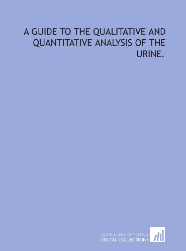 9781429771559: A guide to the qualitative and quantitative analysis of the urine.