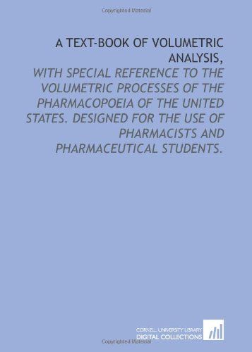 9781429772396: A text-book of volumetric analysis,: with special reference to the volumetric processes of the pharmacopoeia of the United States. Designed for the use of pharmacists and pharmaceutical students.