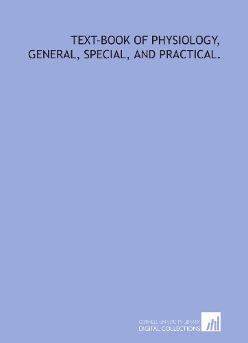 9781429773300: Text-book of physiology, general, special, and practical.