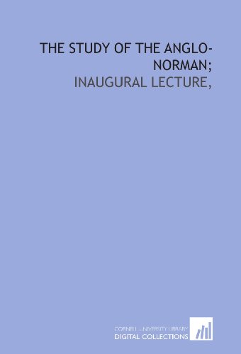 Stock image for The study of the Anglo-Norman;: inaugural lecture, for sale by Revaluation Books