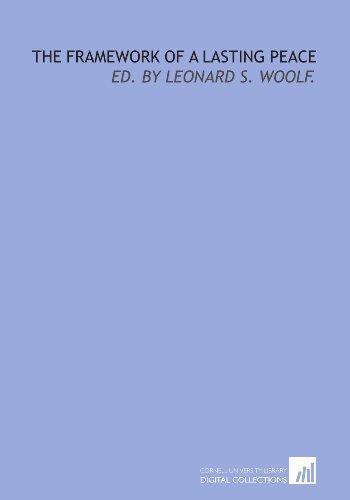 The framework of a lasting peace: ed. by Leonard S. Woolf. (9781429780421) by Woolf, Leonard