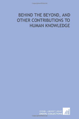 Behind the beyond, and other contributions to human knowledge (9781429780544) by Leacock, Stephen