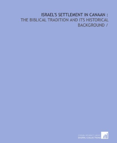 Stock image for Israel's settlement in Canaan :: the Biblical tradition and its historical background / for sale by Revaluation Books