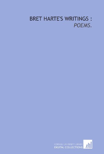 Bret Harte's writings :: poems. (9781429781664) by Harte, Bret