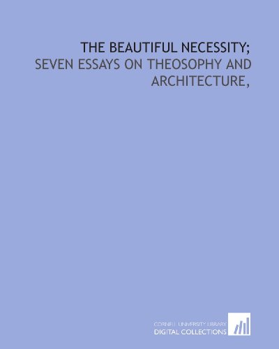 Stock image for The beautiful necessity;: seven essays on theosophy and architecture, for sale by Revaluation Books