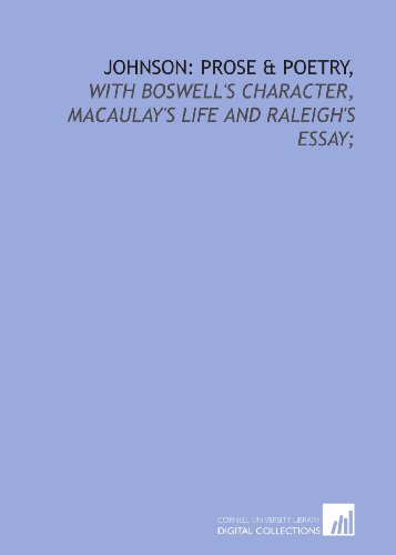 9781429786188: Johnson: prose & poetry,: with Boswell's character, Macaulay's Life and Raleigh's essay;