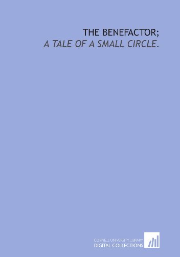 The benefactor;: a tale of a small circle. (9781429787291) by Ford, Ford Madox