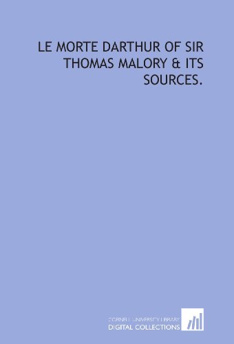 Beispielbild fr Le morte Darthur of Sir Thomas Malory & its sources. zum Verkauf von Revaluation Books