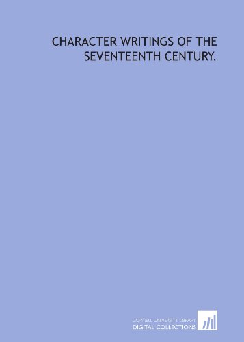 Character writings of the seventeenth century. (9781429790963) by Morley, Henry