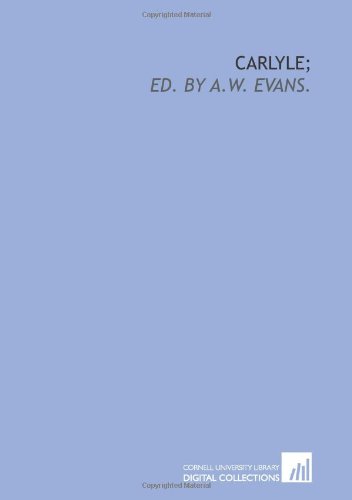 Carlyle;: ed. by A.W. Evans. (9781429792882) by Carlyle, Thomas