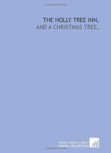 Stock image for The Holly tree inn,: and A Christmas tree, for sale by Ergodebooks
