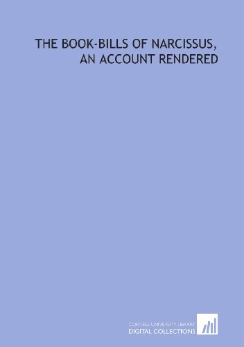 The book-bills of Narcissus, an account rendered (9781429794466) by Le Gallienne, Richard
