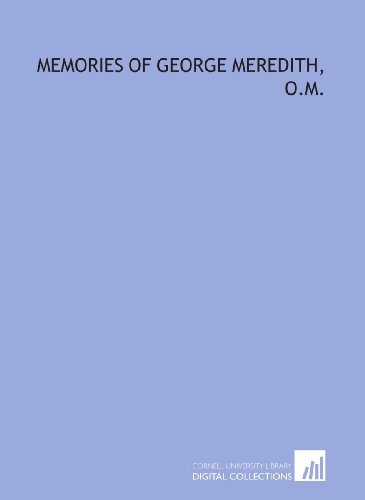 Stock image for Memories of George Meredith, O.M. for sale by Revaluation Books