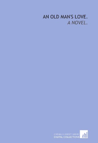 An old man's love.: a novel. (9781429795999) by Trollope, Anthony