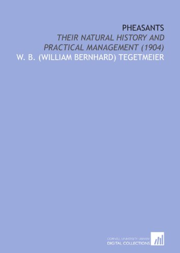 Imagen de archivo de Pheasants: Their Natural History and Practical Management (1904) a la venta por Revaluation Books