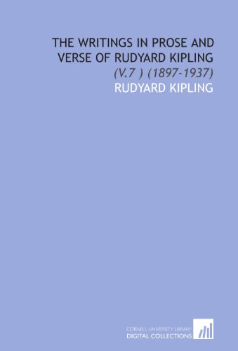 The Writings in Prose and Verse of Rudyard Kipling: (V.7 ) (1897-1937) (9781429799324) by Kipling, Rudyard