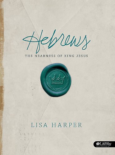 Hebrews- Bible Study Book - Lisa Harper
