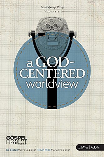 Stock image for The Gospel Project for Adults: A God-Centered Worldview for sale by ThriftBooks-Atlanta