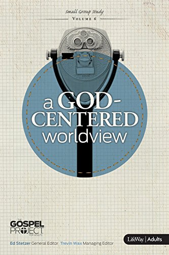 9781430029427: The Gospel Project: God-centered Worldview- Adult Edition, Member Book (The Gospel Project (TGP)) (Volume 6)