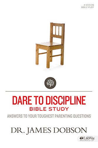 9781430032953: Dare to Discipline Bible Study: Answers to Your Toughest Parenting Questions