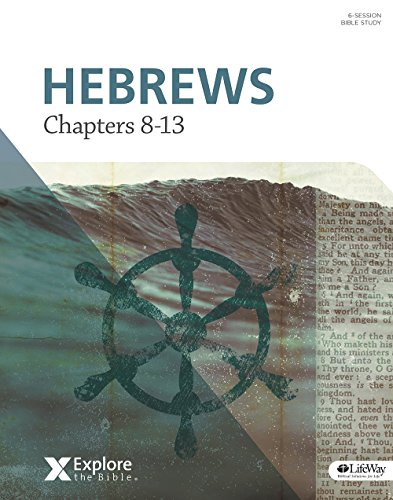 Beispielbild fr Explore the Bible: Hebrews: Chapters 8-13 - Bible Study Book zum Verkauf von Better World Books
