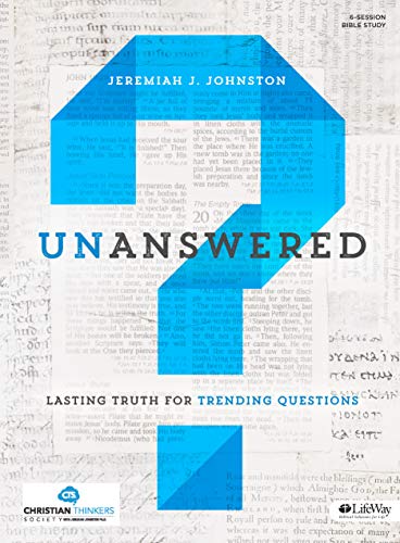 Imagen de archivo de Unanswered: Lasting Answers to Trending Questions (Bible Study Book) a la venta por Red's Corner LLC