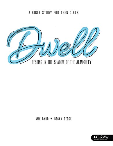 Beispielbild fr Dwell - Teen Girls' Bible Study Book: Resting in the Shadow of the Almighty zum Verkauf von BooksRun