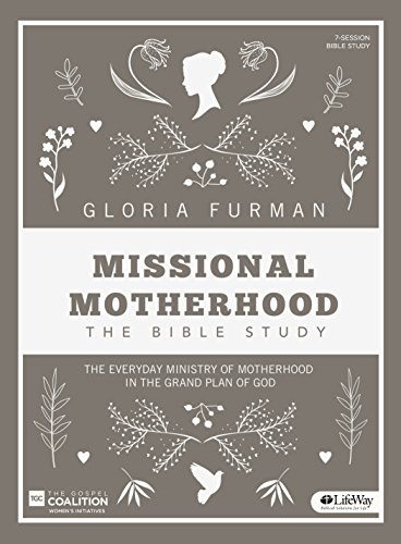 Imagen de archivo de Missional Motherhood - Bible Study Book: The Everyday Ministry of Motherhood in the Grand Plan of God a la venta por HPB-Emerald