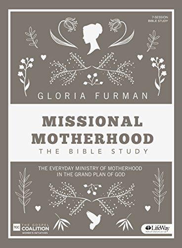 Stock image for Missional Motherhood - Bible Study Book: The Everyday Ministry of Motherhood in the Grand Plan of God for sale by Orion Tech