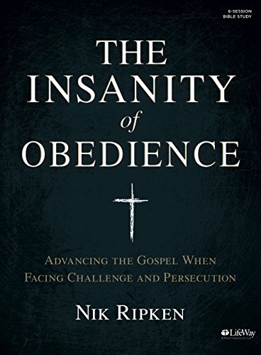 Beispielbild fr The Insanity of Obedience - Bible Study Book: Advancing the Gospel When Facing Challenge and Persecution zum Verkauf von BooksRun