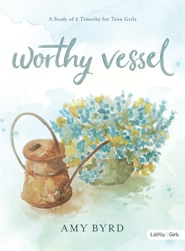 Stock image for Worthy Vessel: A Study of 2 Timothy for Teen Girls for sale by SecondSale