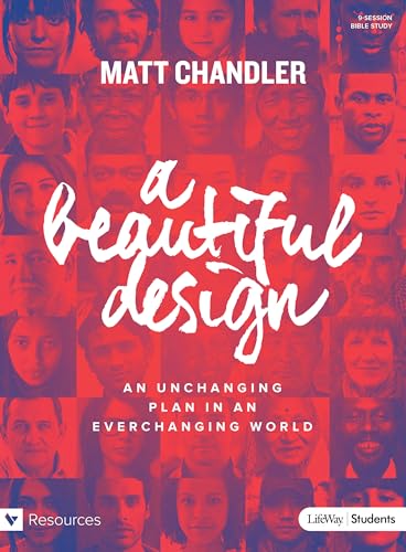 Imagen de archivo de A Beautiful Design - Teen Bible Study Book: An Unchanging Plan in an Everchanging World a la venta por BooksRun