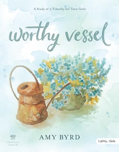 Stock image for Worthy Vessel - Teen Girls' Bible Study Leader Kit: A Study of 2 Timothy for Teen Girls for sale by Wizard Books