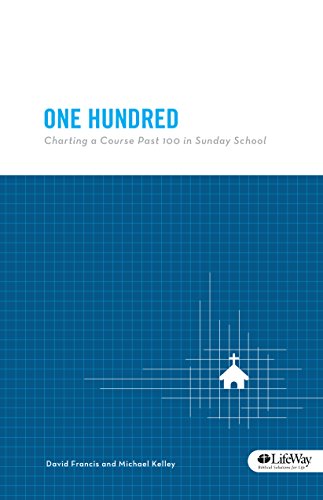 Stock image for One Hundred: Charting a Course Past 100 in Sunday School for sale by Gulf Coast Books