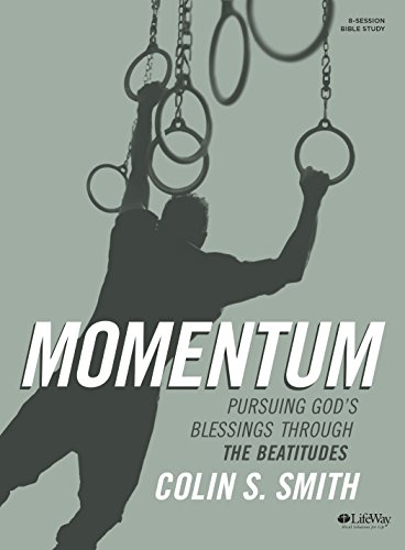 Stock image for Momentum - Bible Study Book: Pursuing God's Blessings Through The Beatitudes for sale by HPB Inc.