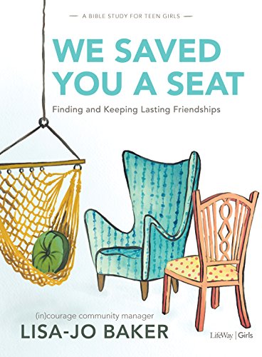 Beispielbild fr We Saved You a Seat - Teen Girls Bible Study Book: Finding and Keeping Lasting Friendships zum Verkauf von Goodwill