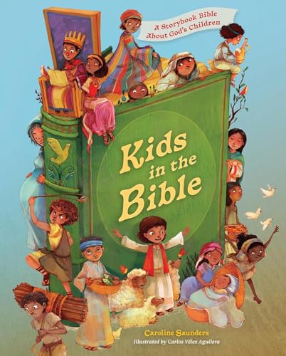 Beispielbild fr Kids in the Bible: A Storybook Bible About God's Children [Hardcover] Saunders, Caroline and Aguilera, Carlos Velez zum Verkauf von Lakeside Books