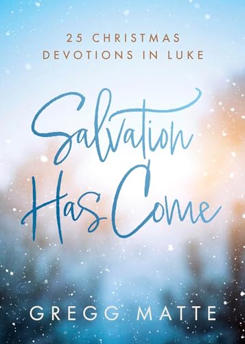Beispielbild fr Salvation Has Come: 25 Christmas Devotions in Luke zum Verkauf von SecondSale