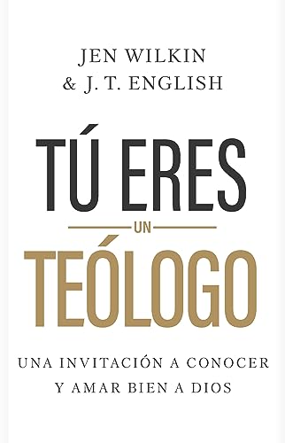 Stock image for T eres un te=logo / SPA You are a Theologian (Spanish Edition) [Paperback] Wilkin, Jen and English, J.T. for sale by Lakeside Books