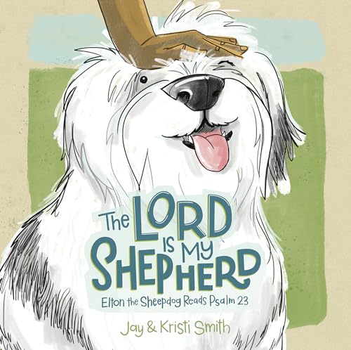 

The Lord Is My Shepherd: Elton the Sheepdog Reads Psalm 23