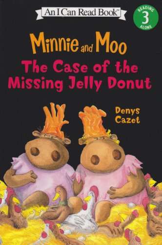 Minnie and Moo: The Case of the Missing Jelly Donut (An I Can Read Book, Level 3) (9781430100874) by Cazet, Denys