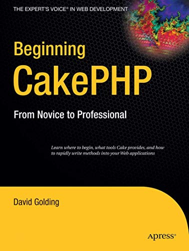 9781430209775: Beginning CakePHP: From Novice to Professional (Expert's Voice in Web Development)